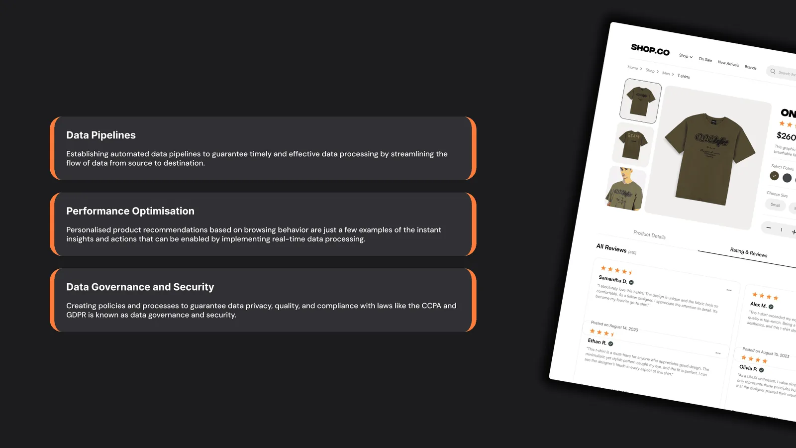 Data pipelines automated to guarantee timely processing from source to destination, performance optimisation through real-time processing enabling personalised recommendations, and data governance and security policies for privacy, quality and CCPA and GDPR compliance