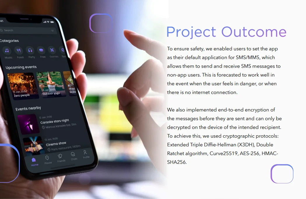 Project outcome - users can set the app as their default SMS/MMS handler to reach non-app users when in danger or offline, with end-to-end encryption via X3DH, Double Ratchet, Curve25519, AES-256 and HMAC-SHA256