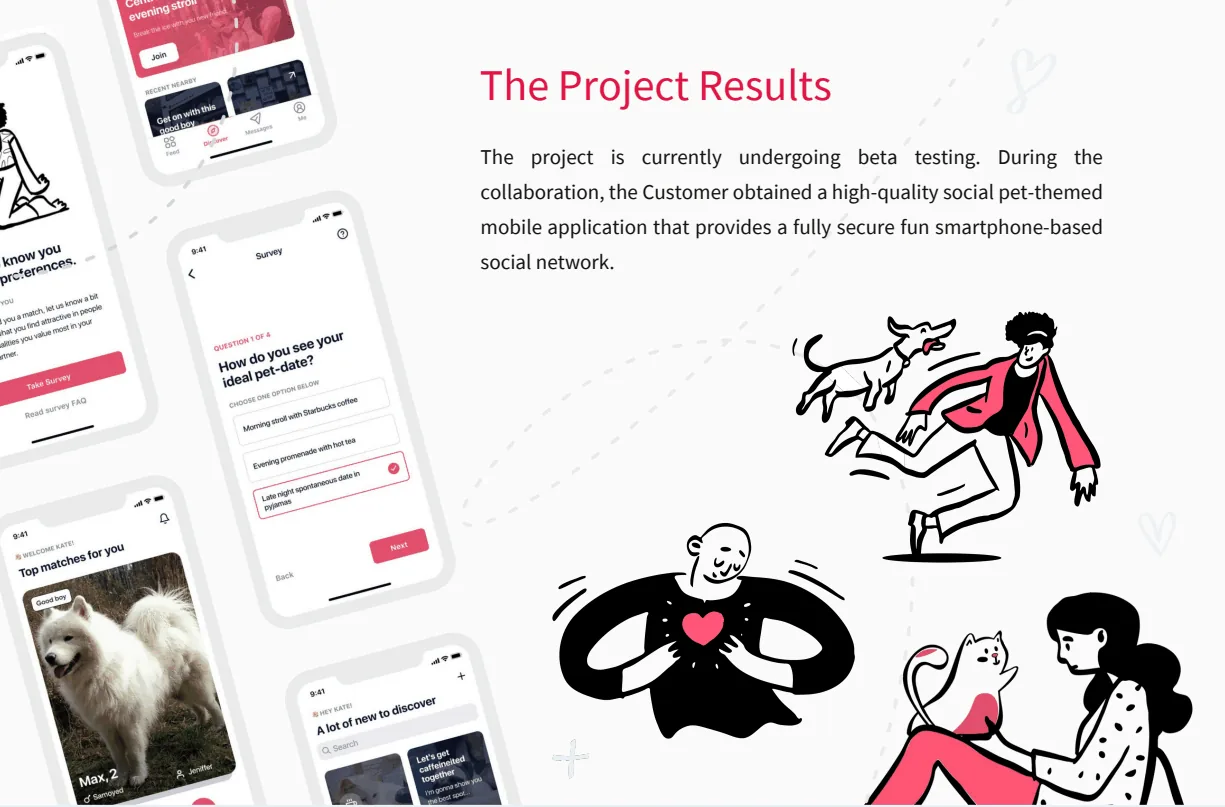 The project results - now in beta testing, the customer obtained a high-quality social pet-themed mobile application providing a fully secure, fun smartphone-based social network